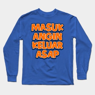 Masuk Angin Keluar Asap Long Sleeve T-Shirt